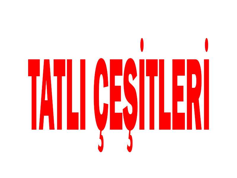 Tatlı Çeşitleri